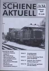 Schiene aktuell. Mitteilungsblatt der Vereine Dampfbahn Fränkische Schweiz e.V.: Jahrgang 2012/4 Hefte (= kompl. Jahrgang)