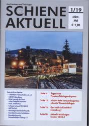 Schiene aktuell. Mitteilungsblatt der Vereine Dampfbahn Fränkische Schweiz e.V.: Jahrgang 2019/4 Hefte (= kompl. Jahrgang)