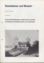 Frühe Eisenbahnanlagen in Mainz. Ein Beitrag zur Stadtgeschichte und -archäologie
