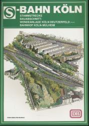 S-Bahn Köln Stammstrecke. Bauabschnitt: Wendeanlage Köln-Deutzerfeld - Bahnhof Köln-Mülheim