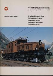 Verkehrshaus der Schweiz. Veröffentlichungen Heft 29: Krokodile auf dem Schienenstrang (Text in dt./franz./engl.)