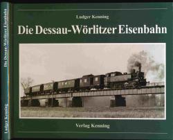 Die Dessau-Wörlitzer Eisenbahn