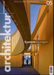 architektur. fachmagazin. Wissen, Bildung, Information für die Bauwirtschaft Heft 05/2018 (Juli/August 2018): Systemlösungen