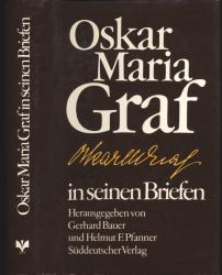 Oskar Maria Graf in seinen Briefen, hrggb. von Gerhard Bauer und Helmut F. Pfanner