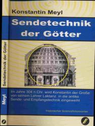 Sendetechnik der Götter. Im Jahre 304 n. Chr. wird Konstantin der Große von seinem Lehrer Laktanz in die antike Sende- und Empfangstechnik eingeweiht. Historischer Sciencefictionroman