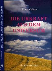 Die Urkraft aus dem Universum. Unerschöpflich, kostengünstig, sauber