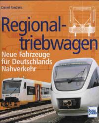 Regionaltriebwagen. Neue Fahrzeuge für Deutschlands Nahverkehr