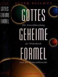 Gottes geheime Formel. Die Entschlüsselung des Welträtsels und der Primzahlencode