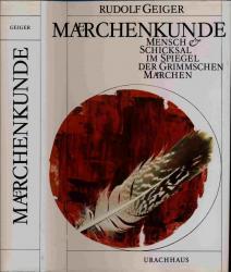 Märchenkunde. Mensch & Schicksal im Spiegel der Grimmschen Märchen