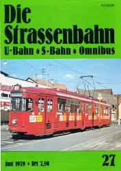 Die Strassenbahn (U-Bahn - S-Bahn - Omnibus) Heft 27/1979 (Juni 1979)