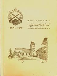 Schützenverein 'Gemütlichkeit' Unterpfaffenhofen 1907 - 1982. Festschrift zum 75-jährigen Gründungsfest 1982