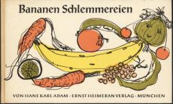 Bananen Schlemmereien. Ein mannigfaltiges Rezeptbuch