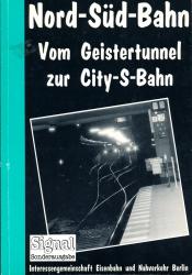 Nord-Süd-Bahn. Vom Geistertunnel zur City-S-Bahn - (BERLIN S-Bahn)