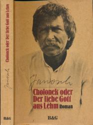 Cholonek oder der Liebe Gott aus Lehm