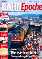 Bahn Epoche Heft 13 (Winter 2015): Reisefreiheit! Sternstunde von DR und DB. Vor 25 Jahren (mit DVD!)