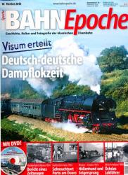 Bahn Epoche Heft 16 (Herbst 2015):Deutsch-deutsche Dampflokzeit. Visum erteilt (mit DVD!)