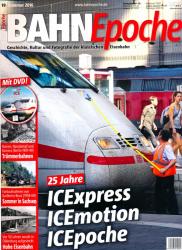 Bahn Epoche Heft 19 (Sommer 2016):ICExpress, ICEmotion, ICEpoche. 25 Jahre (mit DVD!)