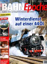 Bahn Epoche Heft 21 (Winter 2017): Winterdienst auf einer 44Öl (mit DVD!)