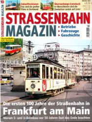 Strassenbahn Magazin Heft Nr. 10/2022 Oktober: Die ersten 100 Jahre der Straßenbahn in Frankfurt am Main. Warum S- und U-Bahn vor 50 Jahren fast das Ende brachten