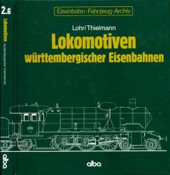 Eisenbahn-Fahrzeug-Archiv Band 2.6: Lokomotiven württembergischen Eisenbahnen