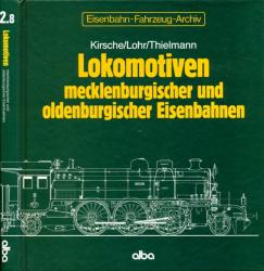 Eisenbahn-Fahrzeug-Archiv Band 2.8: Lokomotiven mecklenburgischer und oldenburgischer  Eisenbahnen