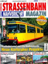Strassenbahn Magazin Heft Nr. 4/2008 April: Neue Karlsruher Projekte. Stadtbahntunnel und City-Neubaustrecke
