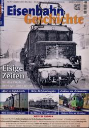 Eisenbahn Geschichte Heft 115 (Dezember 2022 / Januar 2023): Eisige Zeiten. Mit dem LVA durch den bayerischen Winter