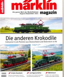 Märklin Magazin. Die ganze Welt der Modellbahnen Heft 04 (August/September) 2021: Die anderen Krokodile. Exklusive E-Lok-Pioniere aus Deutschland und Österreich in H0