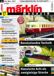 Märklin Magazin Heft 05/2007 (Oktober/November): Modell-Highlight Gottardo: Revolutionäre Technik / Anlagentipp: Klassische Acht als zweigleisige Strecke