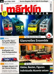Märklin Magazin Heft 02/2009 (April/Mai 2009): Top-Neuheiten 2009: Glanzvolles Ensemble / 48 Seiten Anlagenbau: Gleise, Bauten, Figuren: Individuelle Akzente setzen