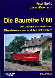 Die Baureihe V 80. Die Urahnin der deutschen Diesellokomotiven und ihre Schwestern