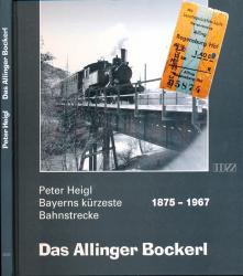 Das Allinger Bockerl. Bayerns kürzeste Bahnstrecke 1875-1967