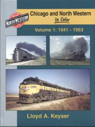 Chicago and North Western in Color vol. 1: 1941 - 1953