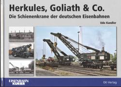 Herkules, Goliath & Co. Die Schienenkräne der deutschen Eisenbahnen