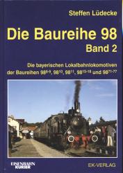 Die Baureihe 98. Band 2 (von 2) apart: Die bayerischen Lokalbahnlokomotiven der Baureihen 98.8-9, 98.10, 98.11, 98.15-18 und 98.71-77