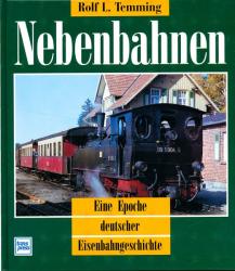 Nebenbahnen. Eine Epoche deutscher Eisenbahngeschichte