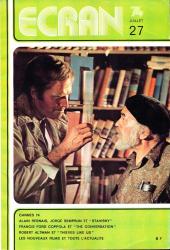 ECRAN no. 27 (Juillet '74): Cannes 74. Alais Resnais, Jorge Semprun et 'Stavisky'. Francis Ford Coppola et 'The Conversation'. Robert Altman et 'Thieves like us'. Les nouveaux films et ttoute l'actualité