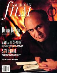 American Film. Magazine of the Film, Video and Television Arts, September 1989: Cover story: Danny de Vito. A volatile 'Season'. Sergio Leone