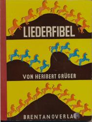 Liederfibel. Kinderlieder, in Bildernoten dargestellt
