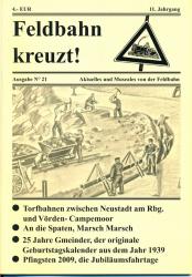 Feldbahn kreuzt! Aktuelles und Museales von der Feldbahn Ausgabe Nr. 21 (11. Jahrgang): Torfbahnen zwischen Neustadt am Rbg. und Vörden-Campemoor / An die Spaten, Marsch Marsch / 25 Jahre Gmeinder, der originale Geburtstagskalender aus dem Jahr 1939 / Pfi