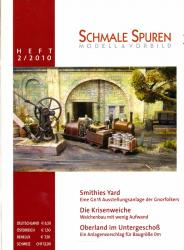 Schmale Spuren. Modell & Vorbild Heft 2/2010: Smithies Yard. Eine Gn Ausstellungsanlage der Gnorfolkers / Die Krisenweiche. Weichenbau mit wenig Aufwand / Oberland im Untergeschoß. Ein Anlagenvorschlag für Baugröße 0m