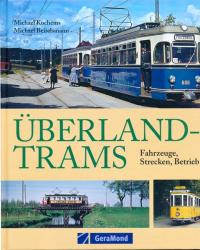 Überland-Trams: Fahrzeuge - Strecken - Betrieb