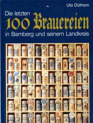 Die letzten 100 Brauereien in Bamberg und seinem Landkreis