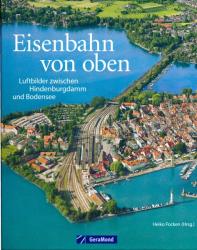 Eisenbahn von oben. Luftbilder zwischen Hindenburgdamm und Bodensee