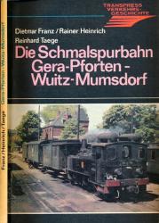 Die Schmalspurbahn Gera-Pforten - Wuitz-Mumsdorf