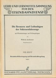 DIe Bremsen und Luftanlagen der Schienenfahrzeuge mit Wiederholungs- und Prüfungsfragen Heft VIII: Bremskraftübertragung und Bremskraftregelung Teil 1: Bremskraftübertragung, Klotzbremsen, Kunstbelagbremsen, Magnetschienenbremsen, Teil 2: Bremskraftregelu