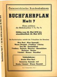Buchfahrplan Heft 7: Wien Nord - Wien Aspanbf / Wiener Neustadt - Friedberg - Fehring / Graz Hbf - Szentgotthard / Friedberg - Rechnitz, Oberwart - Oberschützen / Bierbaum - Neudau / Felixdorf - Blumau - Neurißhof, gültig vom 28. Mai 1978 bis einschließli
