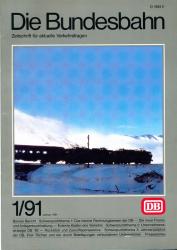 Die Bundesbahn. Zeitschrift für aktuelle Verkehrsfragen Heft 1/91 (Januar 1991)