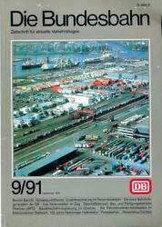 Die Bundesbahn. Zeitschrift für aktuelle Verkehrsfragen Heft 9/91 (September 1991)