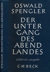 Der Untergang des Abendlandes. Umrisse einer Morphologie der Weltgeschichte. Gekürzte Ausgabe